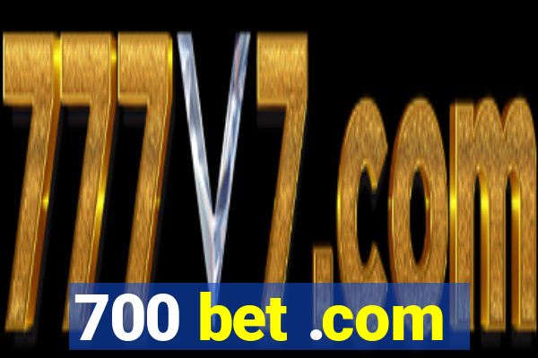 700 bet .com